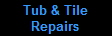 Tub & Tile
Repairs